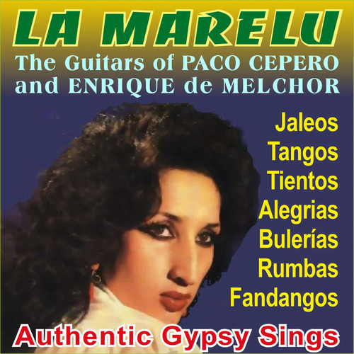 La Marelu and the Guitar of Paco Cepero and Enrique De Melchor