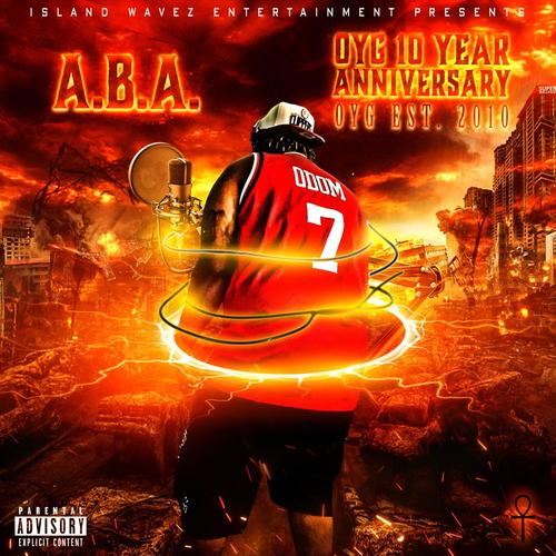 OYG 10 Year Anniversary A.B.A (Explicit)