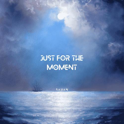 Just For The Moment