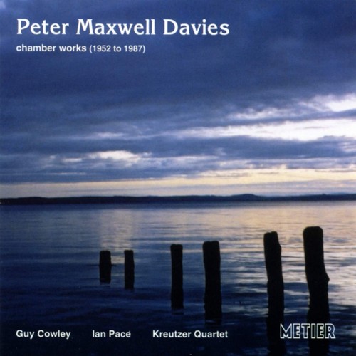 MAXWELL DAVIES, P.: 5 Pieces / Clarinet Sonata / String Quartet / Hymnos / The 7 Brightnesses / Little Quartets Nos. 1-2 (Kreutzer Quartet)