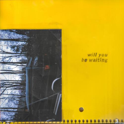 will you be waiting
