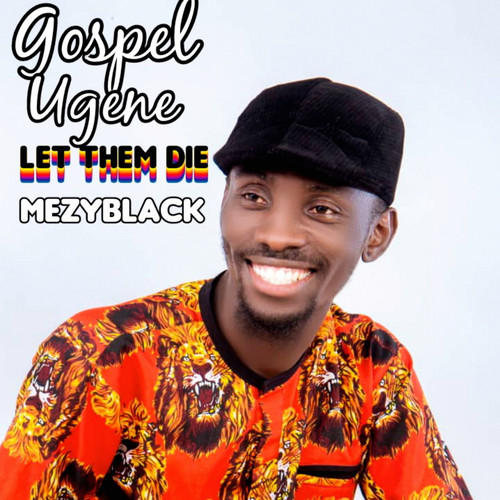 Gospel Ugene Let Them Die