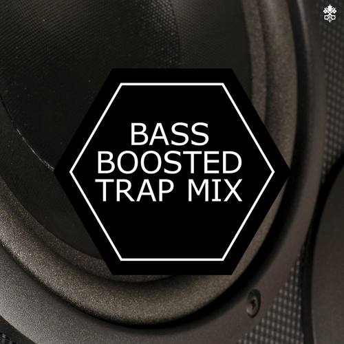 Bass Boosted Trap Mix