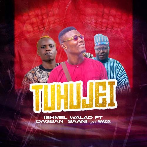 Tuhujei (feat. Dagbon SaaNi & Wagx)