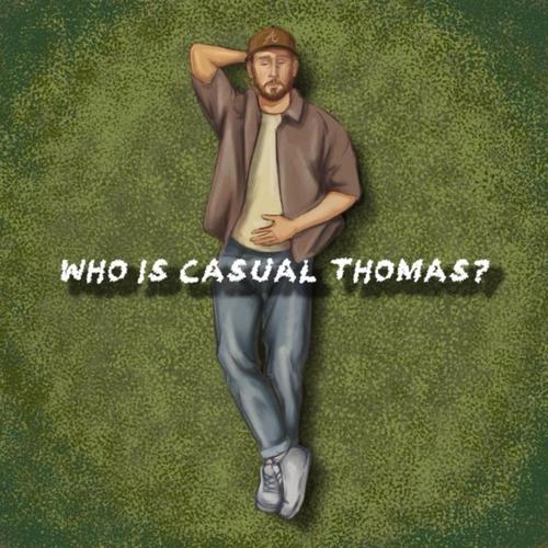 WHO IS CASUAL THOMAS? (Explicit)