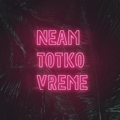 Neam Totko Vreme (feat. Donplaya) [Explicit]