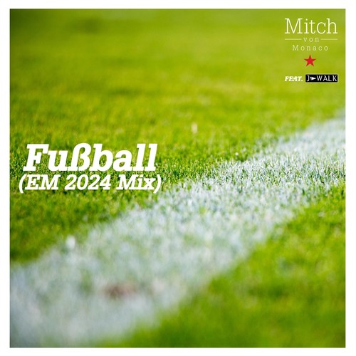 Fußball (EM 2024 Mix) [feat. J-walk]