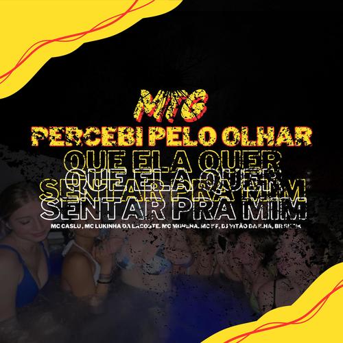 MTG - PERCEBI PELO OLHAR QUE ELA QUER SENTAR PRA MIM (feat. Mc Lukinha Da Lacoste, Mc Morena, Mc Kf, Dj Vitão Da Ilha & Br Sheik) [Explicit]