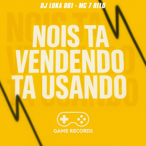 Nois Ta Vendendo Ta Usando (Explicit)