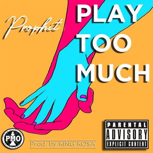 Play Too Much (Explicit)