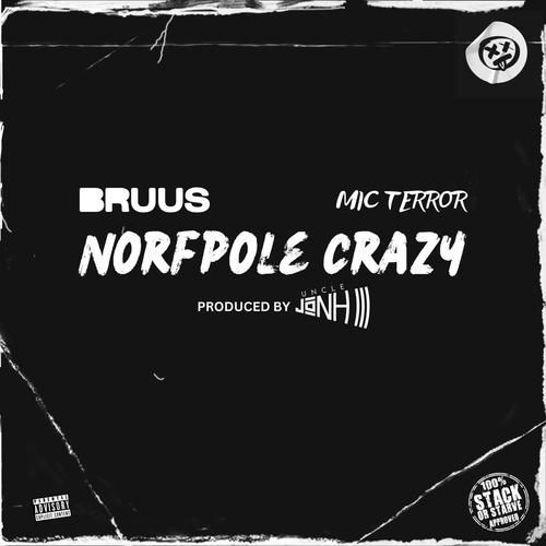 Norfpole Crazy (feat. Mic Terror & Uncle Jonh III) [Explicit]