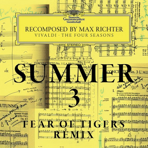Summer 3 - Recomposed By Max Richter - Vivaldi: The Four Seasons (Fear Of Tigers Remix)