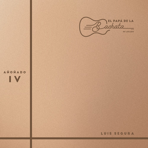 El Papá De La Bachata, Su Legado - Añoñado IV