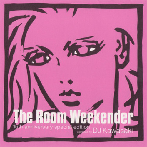 THE ROOM 15周年コンピレーション selected by DJ KAWASAKI