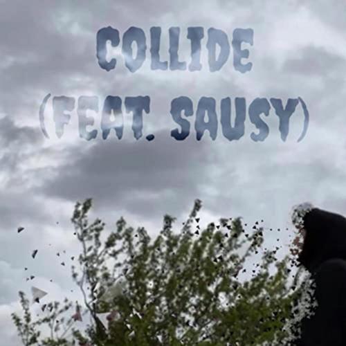 Collide (feat. Sausys) [Explicit]