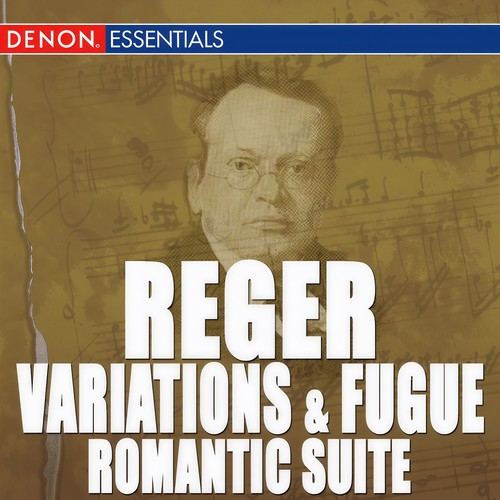 Reger: Variations and Fugue, Op. 132 - Romantic Suite - Works for Organ