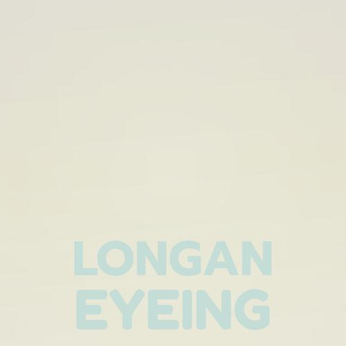 Longan Eyeing