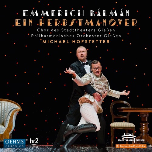 KÁLMÁN, E.: Herbstmanöver (Ein) [Operetta] [Seidler, Boesiger, Peroš, Wendt, Kerschbaumer, Giessen State Theatre Chorus and Philharmonic, Hofstetter]