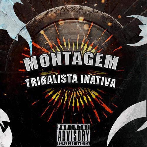 MONTAGEM TRIBALISTA INATIVA (Explicit)