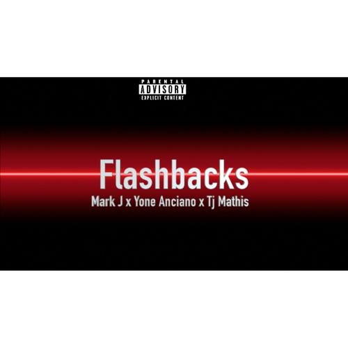 Flashbacks (feat. Yone Anciano & Tj Mathis)