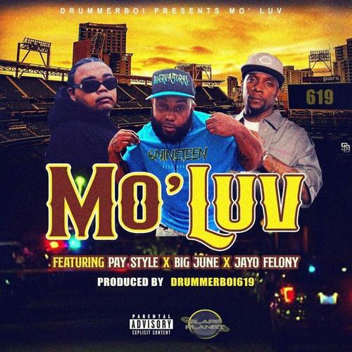 Mo'Luv (feat. Pay Style, BIG JUNE & Jayo Felony) [Explicit]