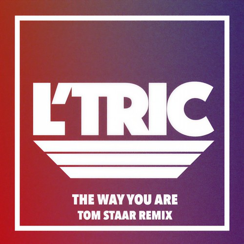 The Way You Are (Tom Staar Remixes)