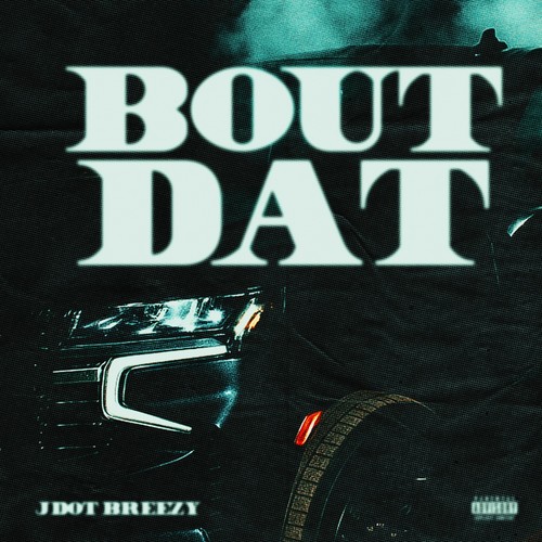 Bout Dat (Explicit)
