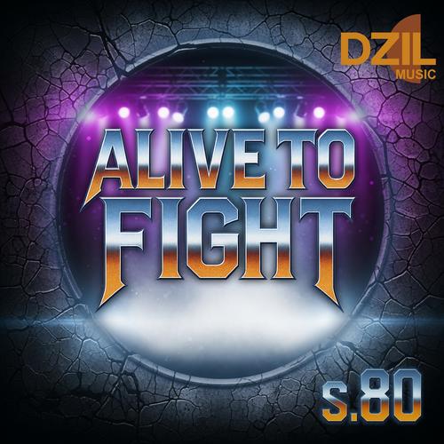 ALIVE TO FIGHT