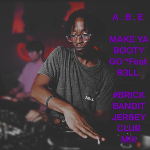 Make Ya Booty Go (ABE201) (feat. R3LL) [Jersey Club]
