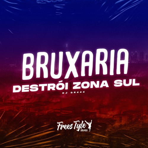 Bruxaria Destrói Zona Sul (Explicit)