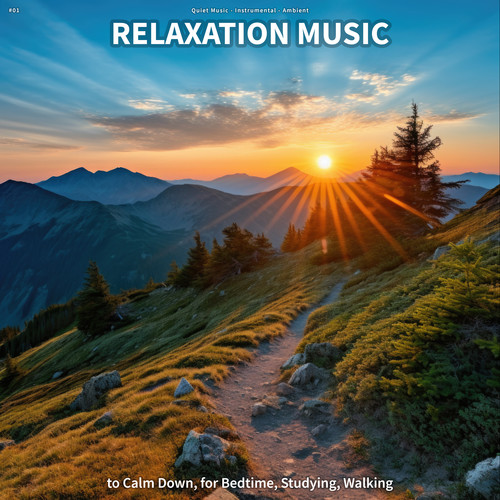 #01 Relaxation Music to Calm Down, for Bedtime, Studying, Walking