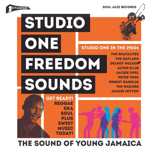 Soul Jazz Records Presents STUDIO ONE Freedom Sounds: Studio One In The 1960s