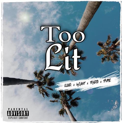 Too Lit (Explicit)