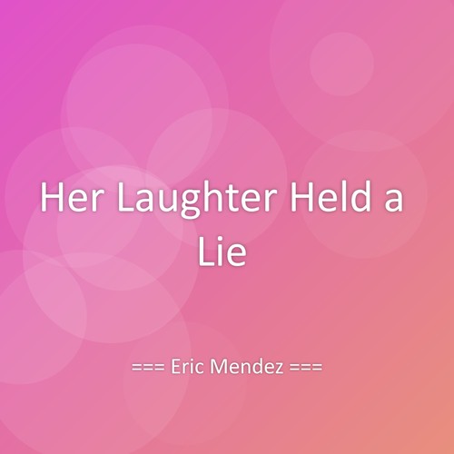 Her Laughter Held a Lie