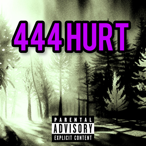444 Hurt (Explicit)