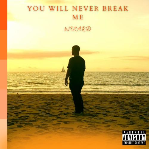 You Will Never Break Me (feat. sh3) [Explicit]