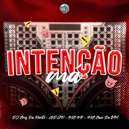 MÁ INTENÇÃO (Explicit)