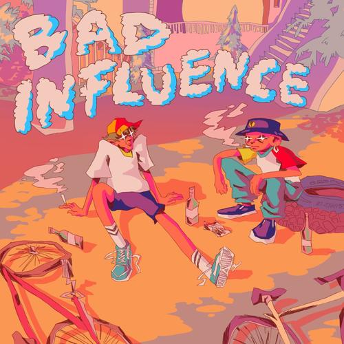BAD INFLUENCE (Explicit)