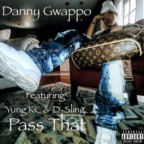 Pass That (feat. Yung KC & D-Sling) [Explicit]