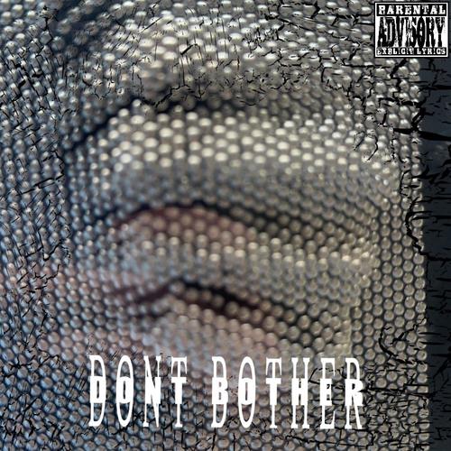 Dont Bother (Explicit)