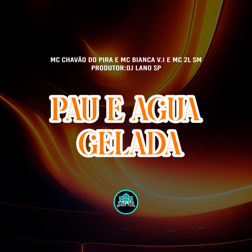 Pau e Água Gelada (Explicit)