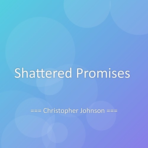 Shattered Promises