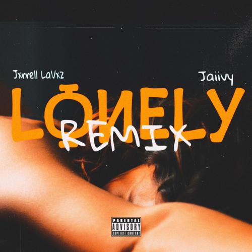 LONELY (Jaiivy Remix) [Explicit]