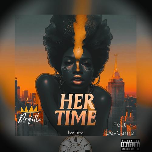 Her Time (feat. DevGame) [Explicit]