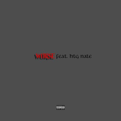 Worse (feat. Doit Nate) [Explicit]