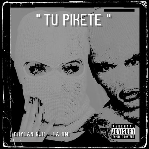 TU PIKETE (feat. Dhylan njk)