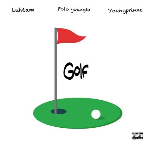 Golf (feat. Young prinxe & Polo youngin) [Prod souljaspirits] [Explicit]