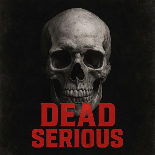 Dead Serious