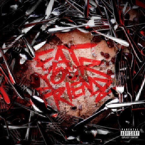 EAT YOUR FRIENDZ (Explicit)