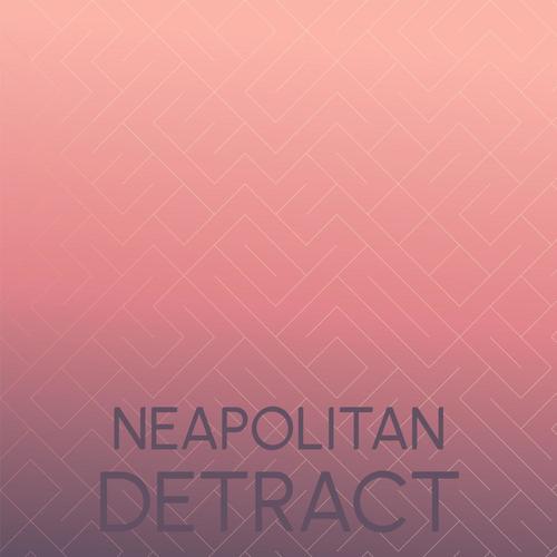 Neapolitan Detract